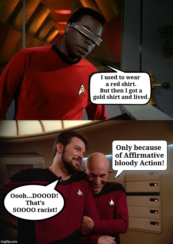 I used to wear a red shirt. But then I got a gold shirt and lived. Oooh...DOOOD! That's SOOOO racist! Only because of Affirmative bloody Act | made w/ Imgflip meme maker