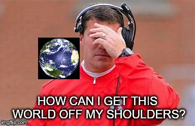 HOW CAN I GET THIS WORLD OFF MY SHOULDERS? | made w/ Imgflip meme maker