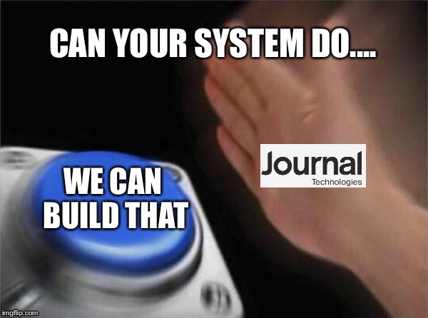 Blank Nut Button Meme | CAN YOUR SYSTEM DO.... WE CAN BUILD THAT | image tagged in memes,blank nut button | made w/ Imgflip meme maker