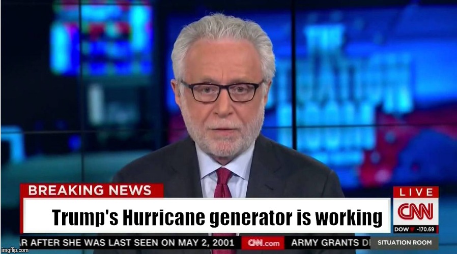 CNN "Wolf of Fake News" Fanfiction | Trump's Hurricane generator is working | image tagged in cnn wolf of fake news fanfiction | made w/ Imgflip meme maker