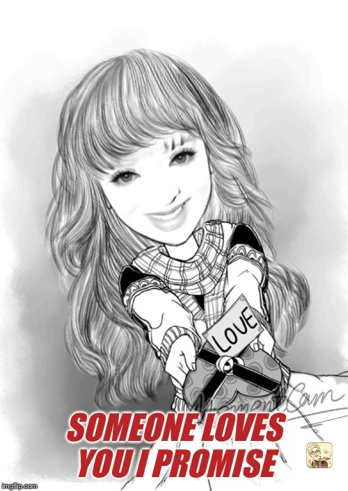 SOMEONE LOVES YOU I PROMISE | made w/ Imgflip meme maker