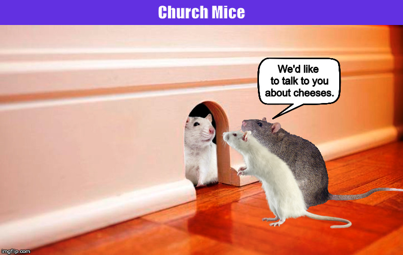 Church Mice (kinda) | image tagged in mice,jesus,cheeses,funny,memes,church mice | made w/ Imgflip meme maker