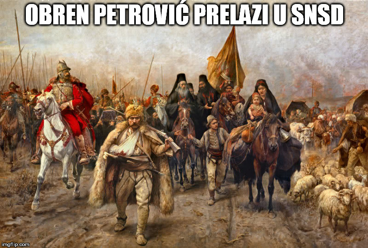 OBREN PETROVIĆ PRELAZI U SNSD | image tagged in seoba srba | made w/ Imgflip meme maker