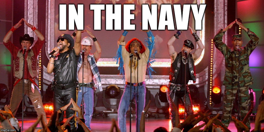 Village People | IN THE NAVY | image tagged in village people | made w/ Imgflip meme maker