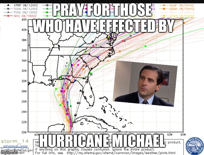 Hurricane Michael | PRAY FOR THOSE WHO HAVE EFFECTED BY; HURRICANE MICHAEL | image tagged in hurricane michael | made w/ Imgflip meme maker