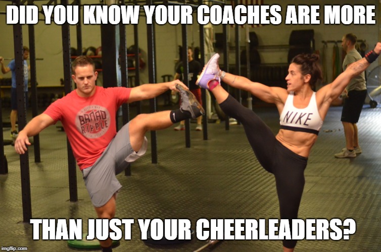 DID YOU KNOW YOUR COACHES ARE MORE; THAN JUST YOUR CHEERLEADERS? | made w/ Imgflip meme maker