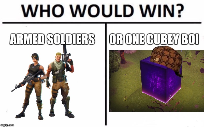 ARMED SOLDIERS; OR ONE CUBEY BOI | image tagged in fortnite | made w/ Imgflip meme maker