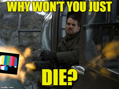 WHY WON'T YOU JUST DIE? | made w/ Imgflip meme maker