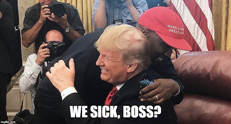 WE SICK, BOSS? | image tagged in white house,trump | made w/ Imgflip meme maker