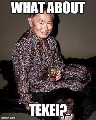 George Takei | WHAT ABOUT TEKEI? | image tagged in george tekei | made w/ Imgflip meme maker