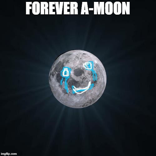 Forever Alone Meme | FOREVER A-MOON | image tagged in memes,forever alone | made w/ Imgflip meme maker