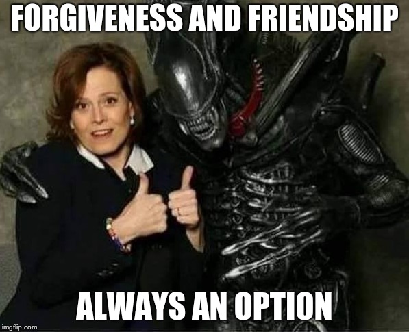 Alien Friendship | FORGIVENESS AND FRIENDSHIP; ALWAYS AN OPTION | image tagged in alien friendship | made w/ Imgflip meme maker