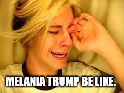 Leave her alone! | MELANIA TRUMP BE LIKE. | image tagged in leave her alone | made w/ Imgflip meme maker