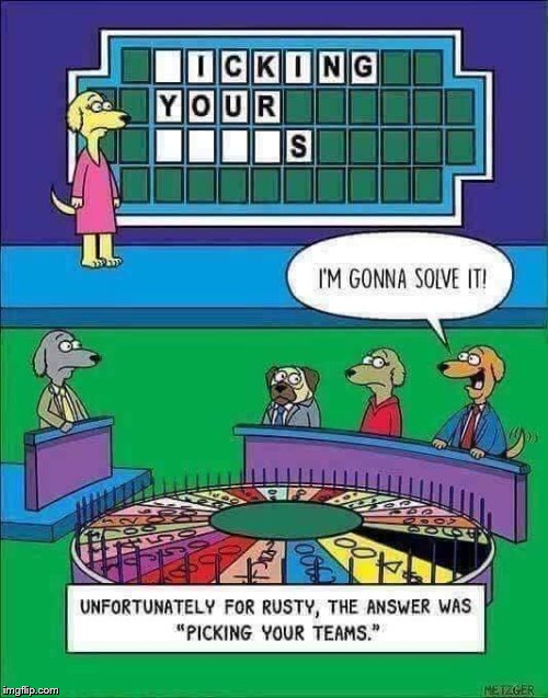If you thought it was the other answer, you've got a dirty mind. | . | image tagged in memes,reposts,dogs,wheel of fortune,game show | made w/ Imgflip meme maker