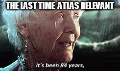 Old lady titanic | THE LAST TIME  ATLAS RELEVANT | image tagged in old lady titanic | made w/ Imgflip meme maker