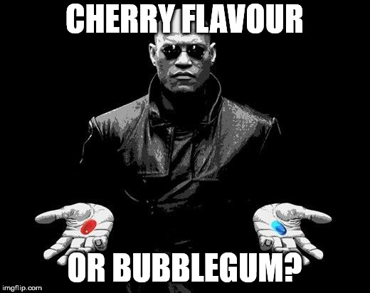 Morpheus cherry or bubblegum flavour? | CHERRY FLAVOUR; OR BUBBLEGUM? | image tagged in matrix morpheus offer | made w/ Imgflip meme maker