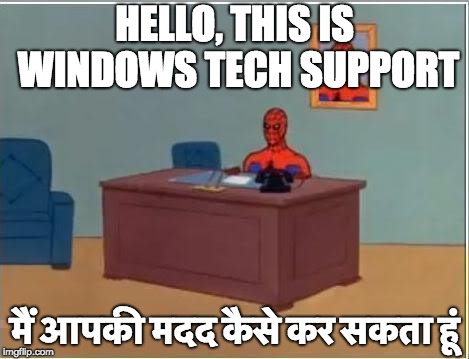 Spiderman Computer Desk | HELLO, THIS IS WINDOWS TECH SUPPORT; मैं आपकी मदद कैसे कर सकता हूं | image tagged in memes,spiderman computer desk,spiderman | made w/ Imgflip meme maker