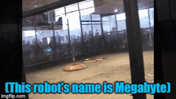 Megabyte | (This robot's name is Megabyte) | image tagged in gifs | made w/ Imgflip video-to-gif maker