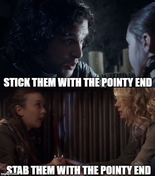 Supernatural paraphrased Game of Thrones | STICK THEM WITH THE POINTY END; STAB THEM WITH THE POINTY END | image tagged in supernatural,game of thrones,jon snow | made w/ Imgflip meme maker