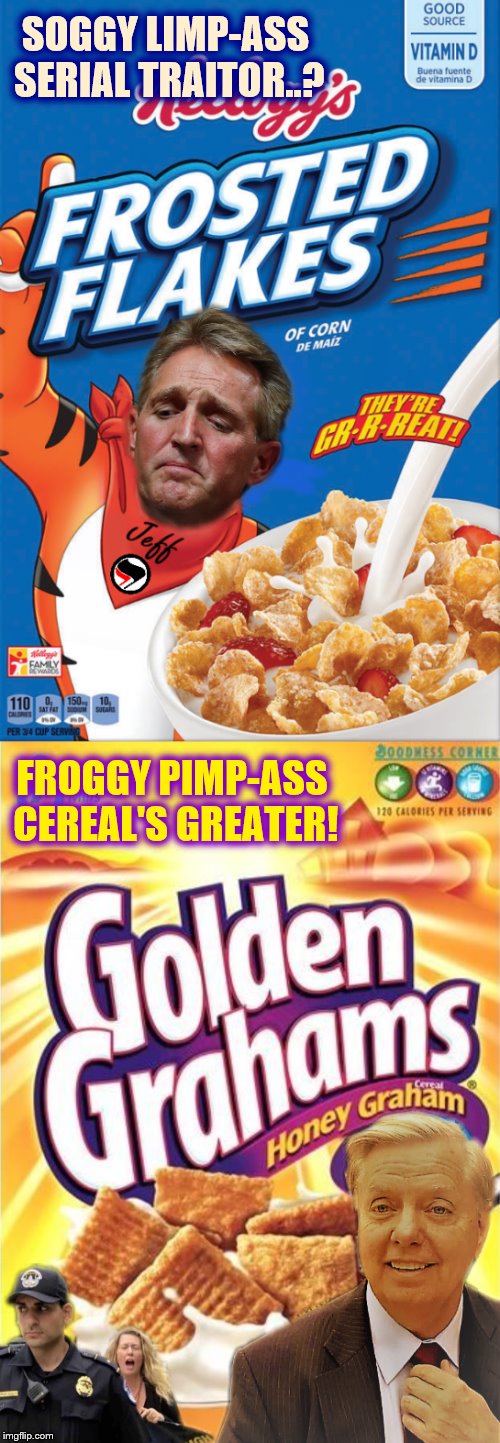 Goin' get tossed vs. Wins like a boss |  SOGGY LIMP-ASS SERIAL TRAITOR..? FROGGY PIMP-ASS CEREAL'S GREATER! | image tagged in lindsey graham,phunny,theelliot,jeff flake,political,memes | made w/ Imgflip meme maker