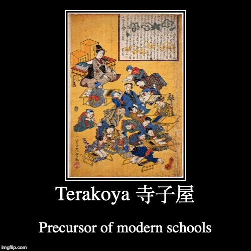 Terakoya | image tagged in demotivationals,terakoya,school,japan | made w/ Imgflip demotivational maker