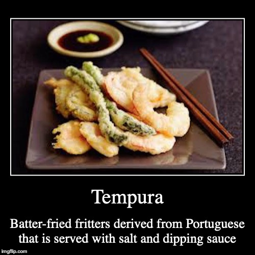 Tempura | image tagged in demotivationals,tempura,japan | made w/ Imgflip demotivational maker