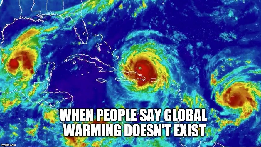 Global Warming | WHEN PEOPLE SAY GLOBAL WARMING DOESN'T EXIST | image tagged in mother nature hold my beer | made w/ Imgflip meme maker