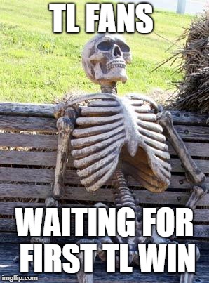 Waiting Skeleton | TL FANS; WAITING FOR FIRST TL WIN | image tagged in memes,league of legends,lol worlds | made w/ Imgflip meme maker