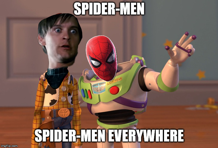 X, X Everywhere Meme | SPIDER-MEN SPIDER-MEN EVERYWHERE | image tagged in memes,x x everywhere | made w/ Imgflip meme maker