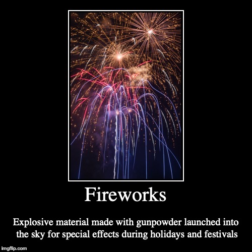 Fireworks | image tagged in demotivationals,fireworks | made w/ Imgflip demotivational maker