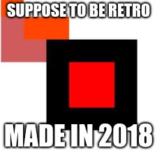 SUPPOSE TO BE RETRO; MADE IN 2018 | image tagged in car tire | made w/ Imgflip meme maker