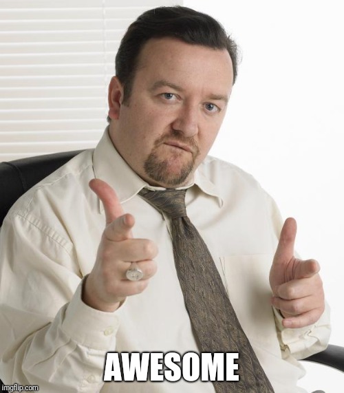 david brent thanks | AWESOME | image tagged in david brent thanks | made w/ Imgflip meme maker