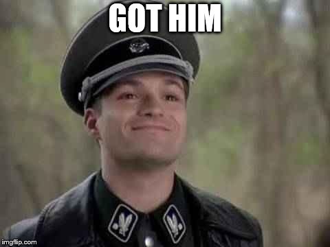 grammar nazi | GOT HIM | image tagged in grammar nazi | made w/ Imgflip meme maker