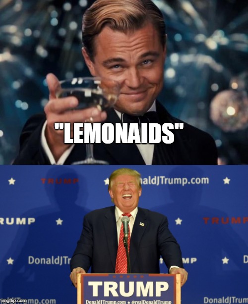 "LEMONAIDS" | made w/ Imgflip meme maker