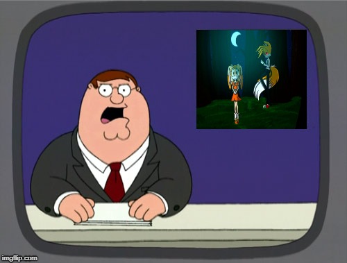 just a few moments ago, we saw cream the bunny walking in the woods and we see a fox with red eyes and 2 fangs.all news bye | image tagged in memes,peter griffin news | made w/ Imgflip meme maker