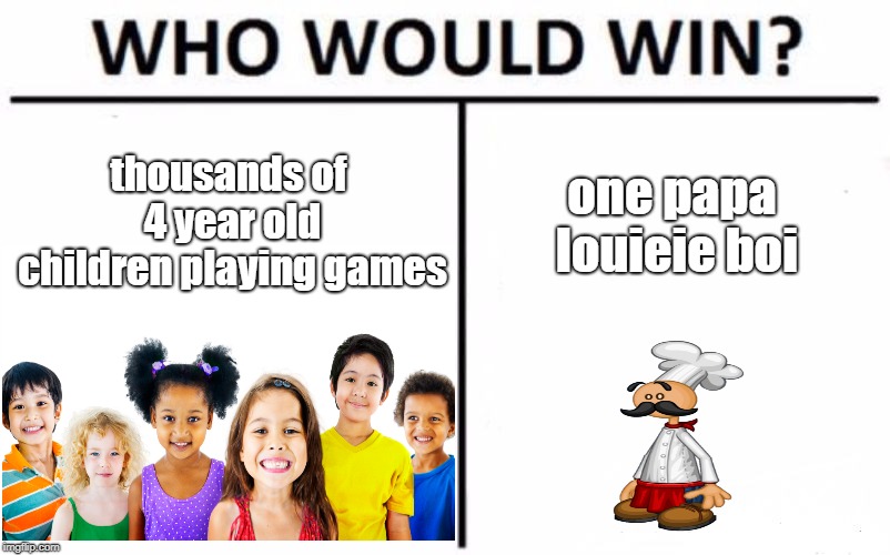 the papa louie foodfight | thousands of 4 year old children playing games; one papa louieie boi | image tagged in food,games,flash games,cool math games,papa louie,flipline | made w/ Imgflip meme maker
