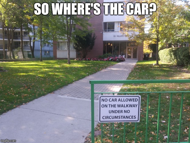 SO WHERE'S THE CAR? | image tagged in fail | made w/ Imgflip meme maker