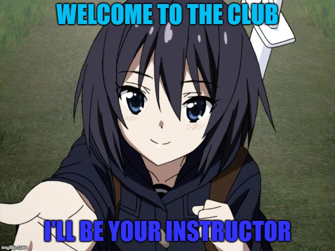 WELCOME TO THE CLUB I'LL BE YOUR INSTRUCTOR | made w/ Imgflip meme maker