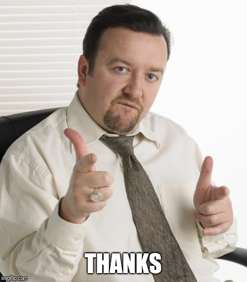 david brent thanks | THANKS | image tagged in david brent thanks | made w/ Imgflip meme maker