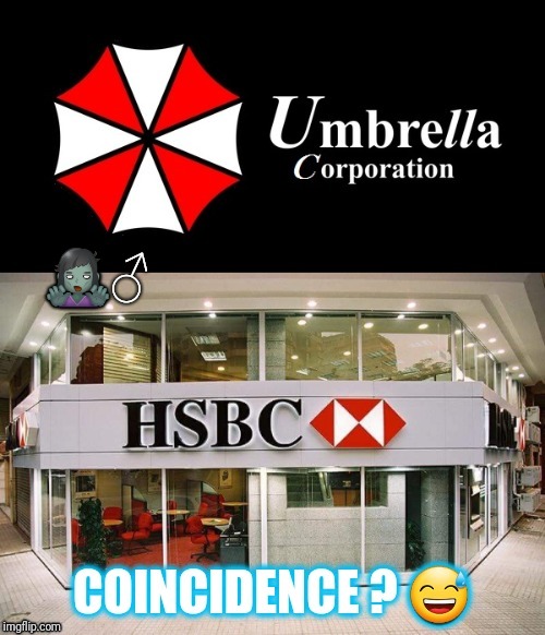 HSBC: Parent Company for Umbrella Corporation. | 🧟‍♂️ | image tagged in umbrella,corporations,evil,zombieland,walking dead | made w/ Imgflip meme maker