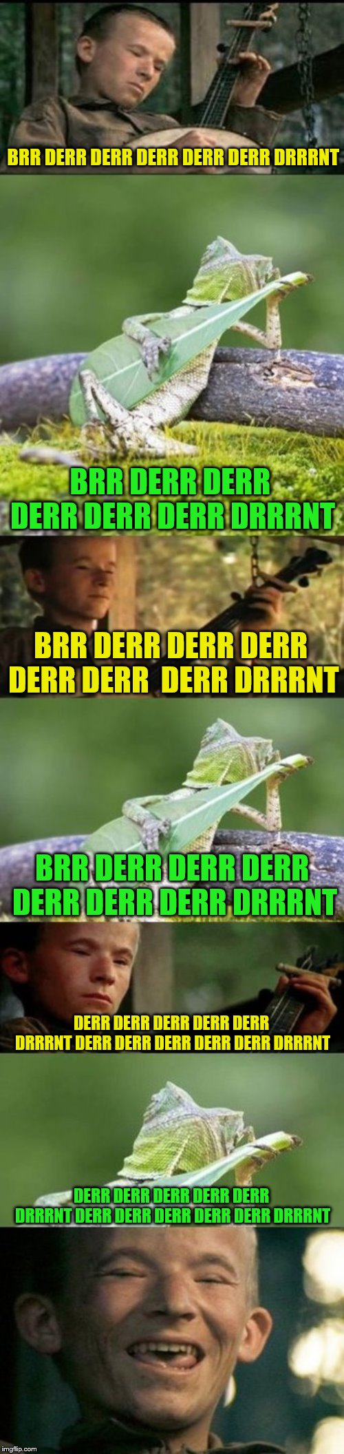 DUELING BANJOS  | BRR DERR DERR DERR DERR DERR DRRRNT; BRR DERR DERR DERR DERR DERR DRRRNT; BRR DERR DERR DERR DERR DERR  DERR DRRRNT; BRR DERR DERR DERR DERR DERR DERR DRRRNT; DERR DERR DERR DERR DERR DRRRNT DERR DERR DERR DERR DERR DRRRNT; DERR DERR DERR DERR DERR DRRRNT DERR DERR DERR DERR DERR DRRRNT | image tagged in memes,deliverance,dueling banjos,lizard,banjo,try writing banjo sounds lol | made w/ Imgflip meme maker