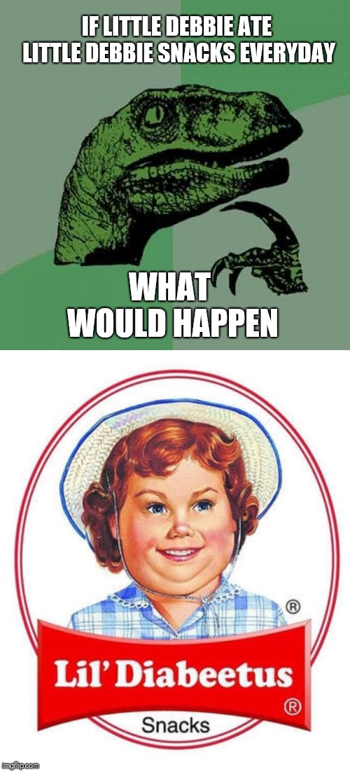 Snacks Snacks Snacks a 44colt repost
REPOST WEEK starts today Oct. 15 (A PIPE_PICASSO event) | IF LITTLE DEBBIE ATE LITTLE DEBBIE SNACKS EVERYDAY; WHAT WOULD HAPPEN | image tagged in funny memes,memes,repost,funny,food,44colt | made w/ Imgflip meme maker