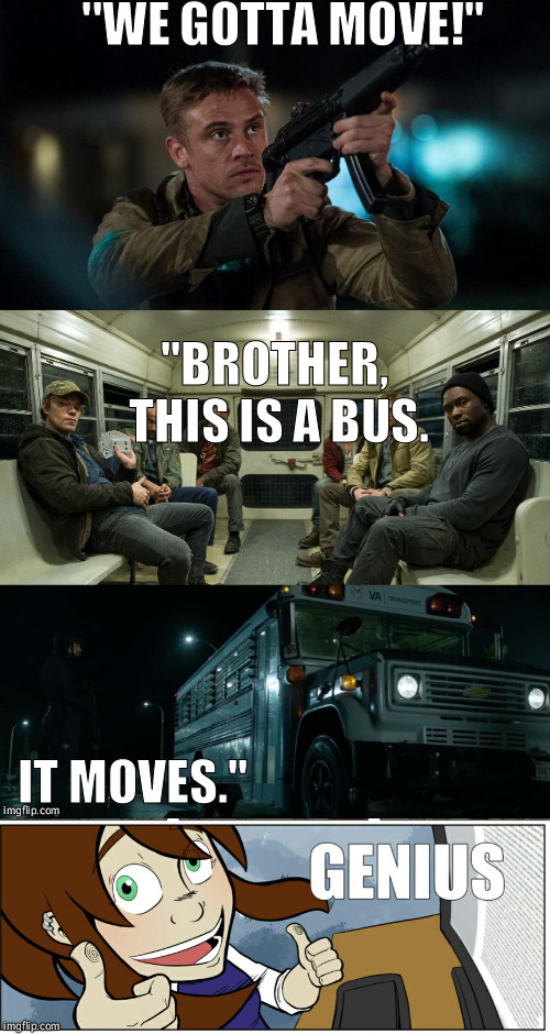 It moves | image tagged in funny,predator,bus,movie quotes,genius,2018 | made w/ Imgflip meme maker