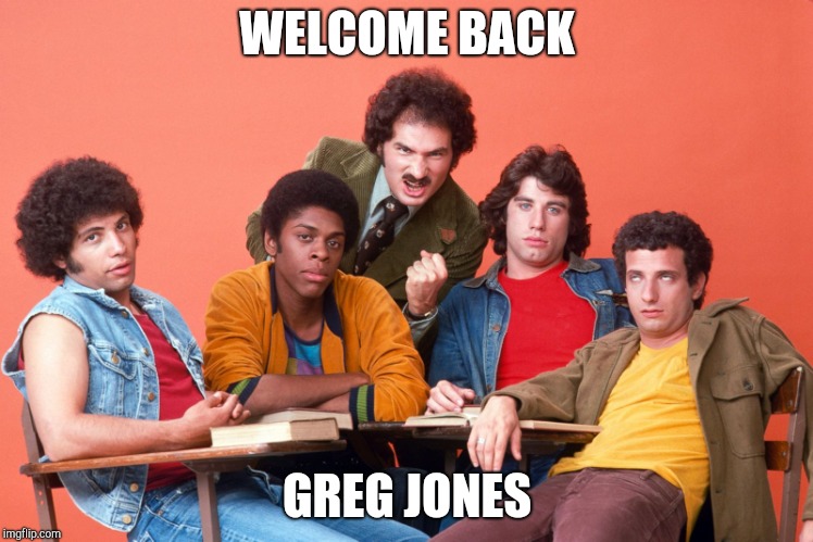 WELCOME BACK; GREG JONES | made w/ Imgflip meme maker