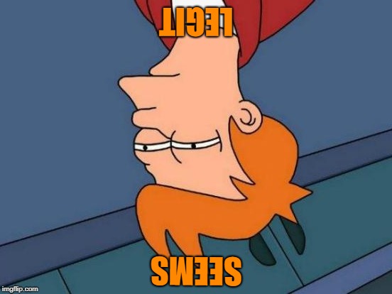 Futurama Fry Meme | LEGIT SEEMS | image tagged in memes,futurama fry | made w/ Imgflip meme maker
