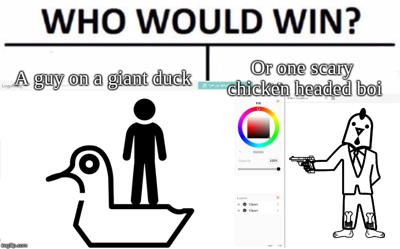 I'm sorry. I said boi again. Twice now. | A guy on a giant duck; Or one scary chicken headed boi | image tagged in memes,who would win | made w/ Imgflip meme maker