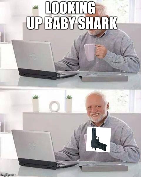 Hide the Pain Harold | LOOKING UP BABY SHARK | image tagged in memes,hide the pain harold | made w/ Imgflip meme maker