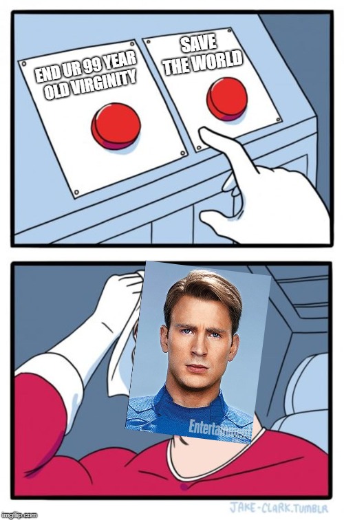 Two Buttons Meme | SAVE THE WORLD; END UR 99 YEAR OLD VIRGINITY | image tagged in memes,two buttons | made w/ Imgflip meme maker