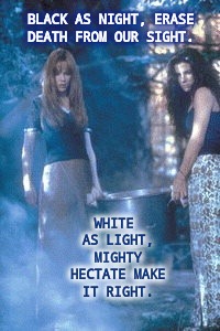 Tis The Season For Practical Magic. | BLACK AS NIGHT, ERASE DEATH FROM OUR SIGHT. WHITE AS LIGHT, MIGHTY HECTATE MAKE IT RIGHT. | image tagged in magical,magic,memes,meme,witches,witchcraft | made w/ Imgflip meme maker