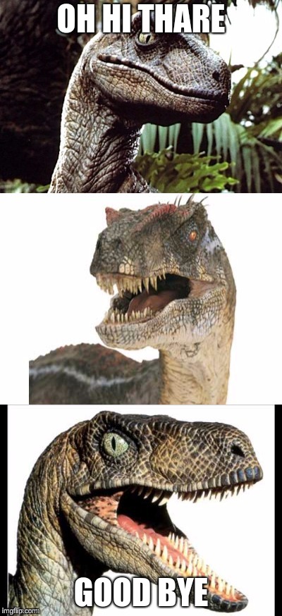Bad Pun Velociraptor | OH HI THEIR; GOOD BYE | image tagged in bad pun velociraptor | made w/ Imgflip meme maker